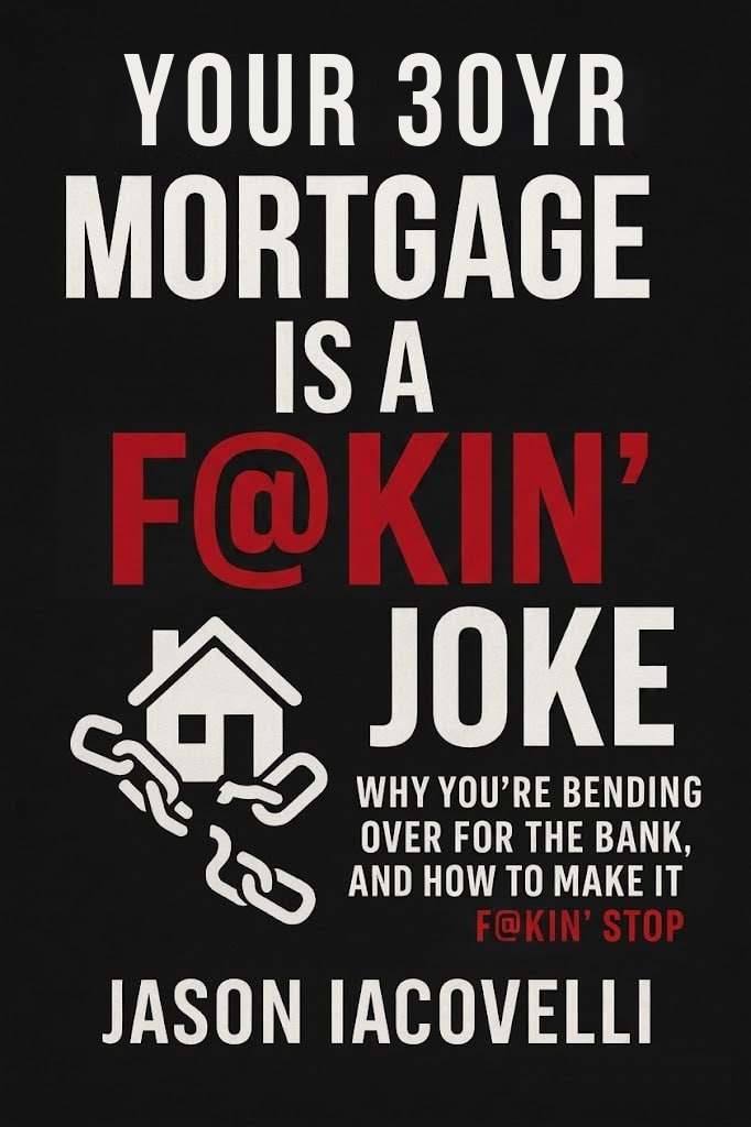 Your 30yr Mortgage is a F@KIN' Joke book cover