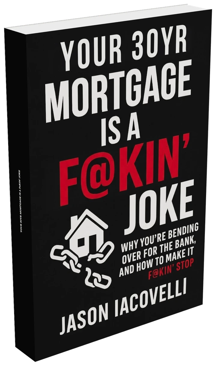 Your 30yr Mortgage is a F@KIN' Joke by Jason Iacovelli | book mockup